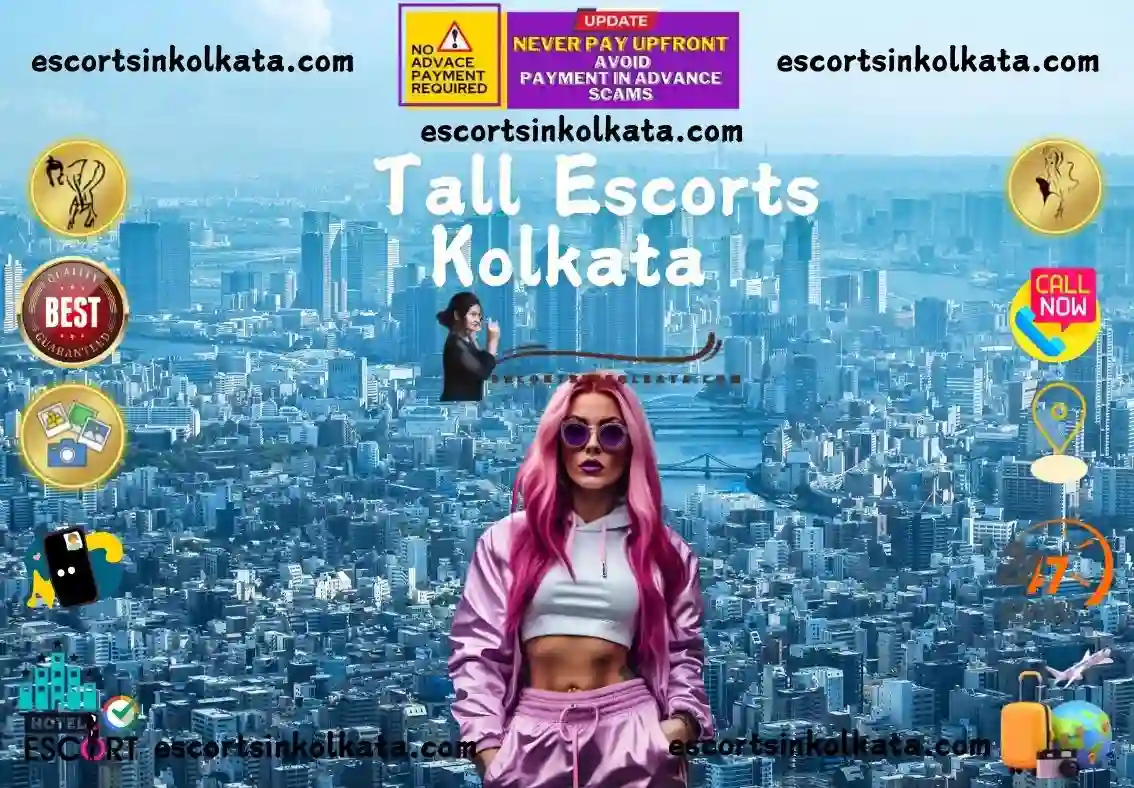 Tall Escorts in Kolkata