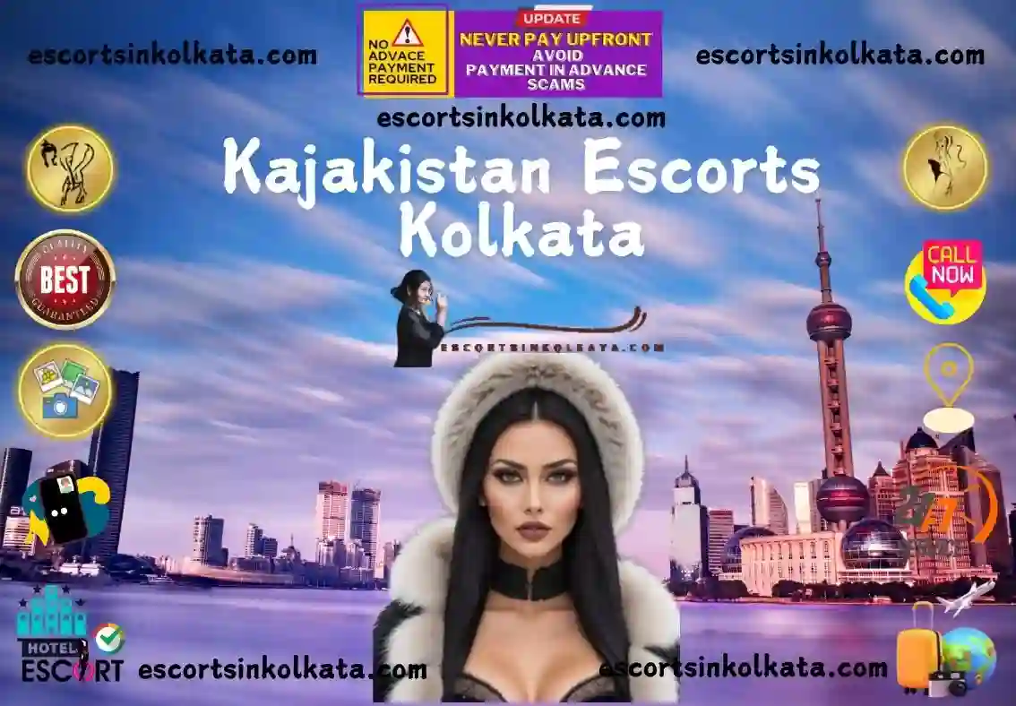 Kajakistan Escorts in Kolkata